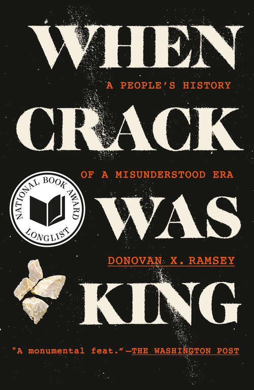 Book cover of When Crack Was King: A People's History of a Misunderstood Era