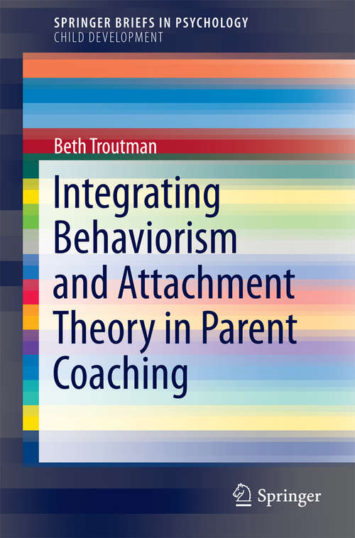 Book cover of Integrating Behaviorism and Attachment Theory in Parent Coaching