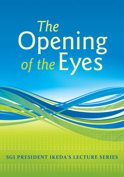 Book cover of Opening of the Eyes (SGI President Ikeda's Lecture Series)