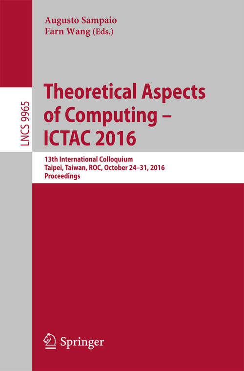 Book cover of Theoretical Aspects of Computing – ICTAC 2016