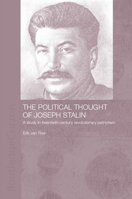 Book cover of The Political Thought of Joseph Stalin: A Study in Twentieth Century Revolutionary Patriotism