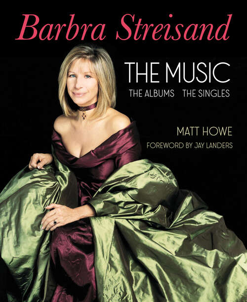 Book cover of Barbra Streisand: The Music The Albums The Singles