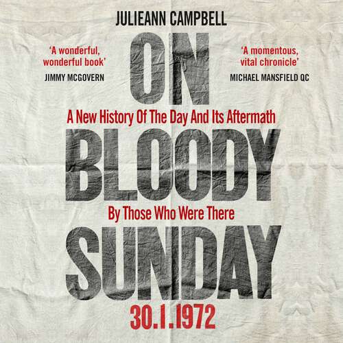 Book cover of On Bloody Sunday: A New History Of The Day And Its Aftermath – By The People Who Were There