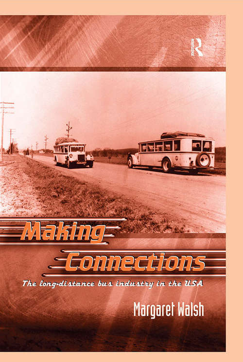 Book cover of Making Connections: The Long-Distance Bus Industry in the USA (The Dynamics of Economic Space)