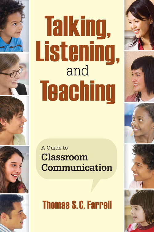 Book cover of Talking, Listening, and Teaching: A Guide to Classroom Communication