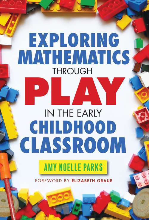 Book cover of Exploring Mathematics Through Play in the Early Childhood Classroom (Early Childhood Education series)