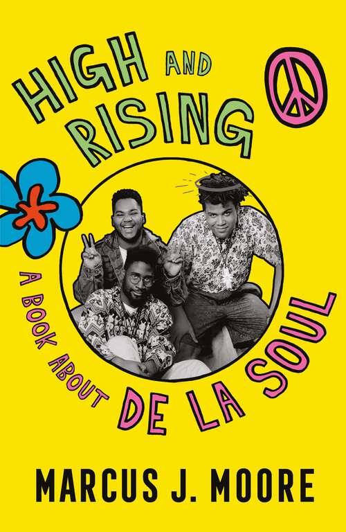 Book cover of High and Rising: A Book About De La Soul