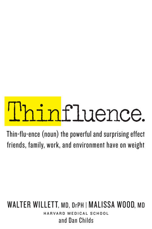 Book cover of Thinfluence: Thin-flu-ence (noun) the powerful and surprising effect friends, family, work, a nd environment have on weight