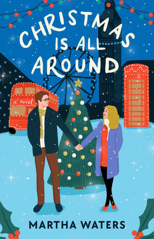 Book cover of Christmas Is All Around: A Novel