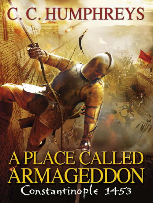 Book cover of A Place Called Armageddon: The epic battle of Constantinople, 1453