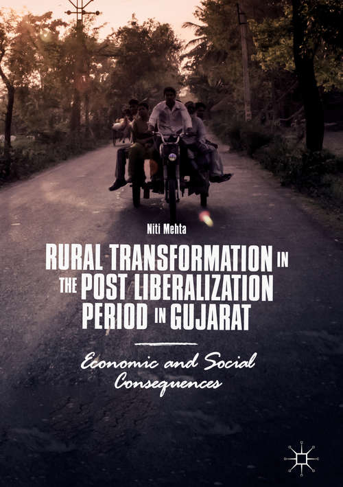 Book cover of Rural Transformation in the Post Liberalization Period in Gujarat: Economic And Social Consequences (1st ed. 2018)