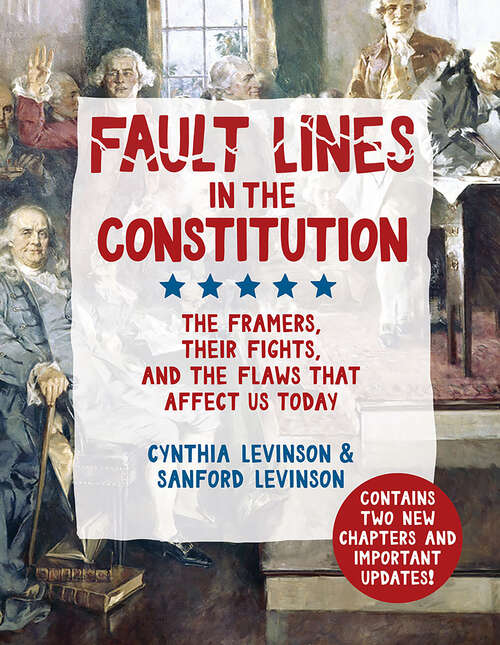 Book cover of Fault Lines in the Constitution: The Framers, Their Fights, and the Flaws that Affect Us Today