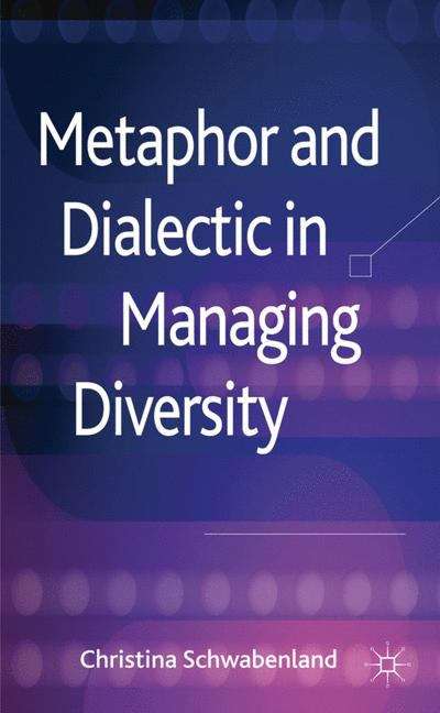 Book cover of Metaphor and Dialectic in Managing Diversity