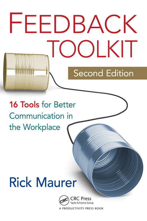 Book cover of Feedback Toolkit: 16 Tools for Better Communication in the Workplace, Second Edition (2)