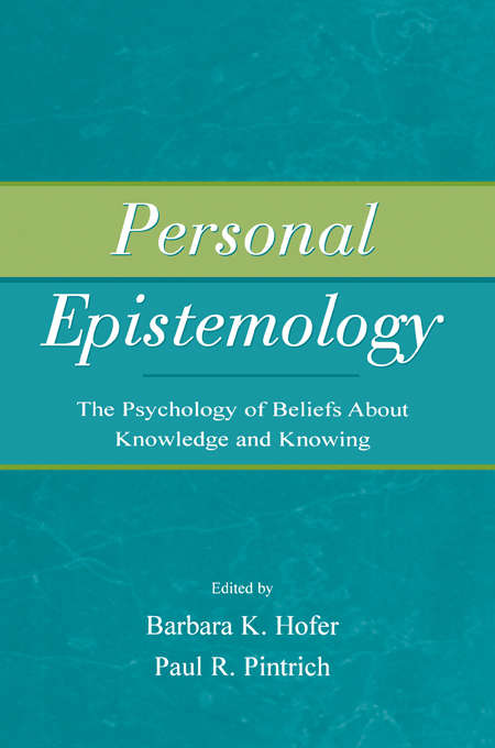 Book cover of Personal Epistemology: The Psychology of Beliefs About Knowledge and Knowing