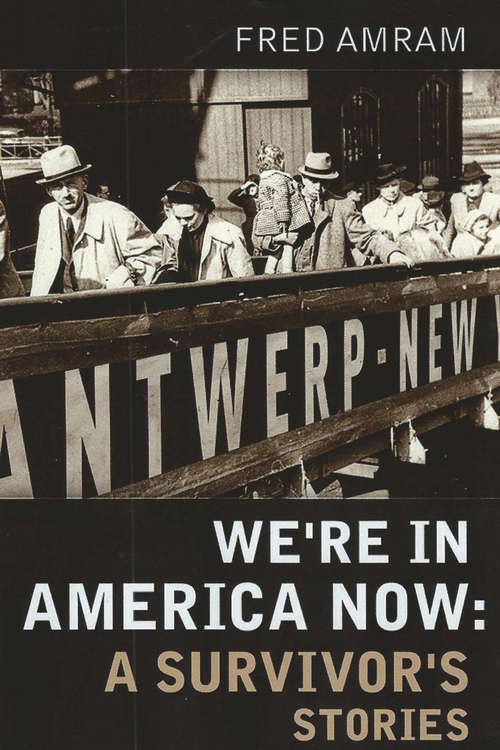 Book cover of We're in America Now: A Survivor's Stories