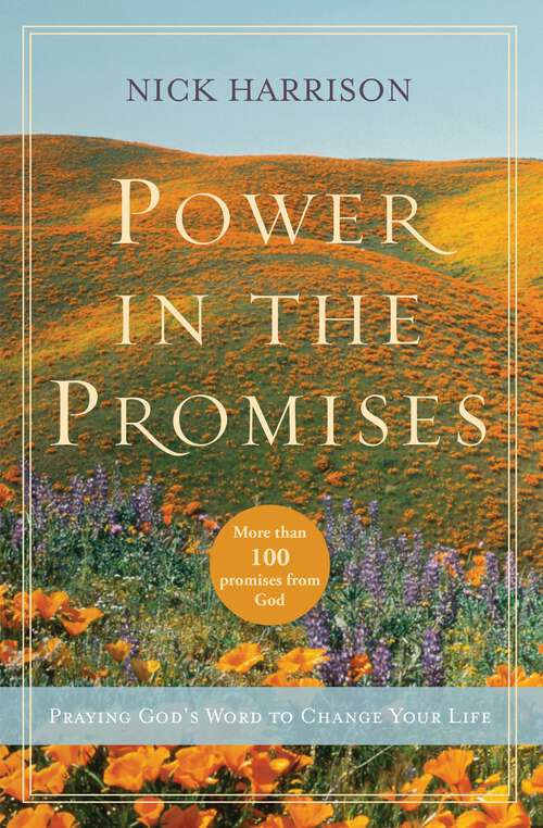 Book cover of Power in the Promises: Praying God's Word to Change Your Life