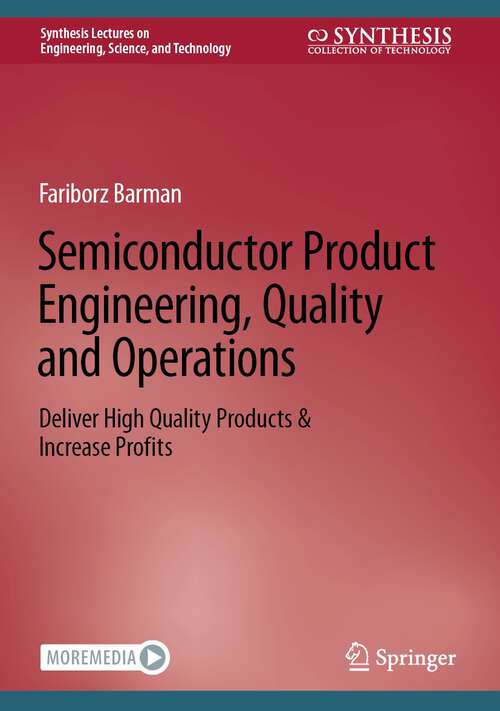 Book cover of Semiconductor Product Engineering, Quality and Operations: Deliver High Quality Products & Increase Profits (1st ed. 2022) (Synthesis Lectures on Engineering, Science, and Technology)