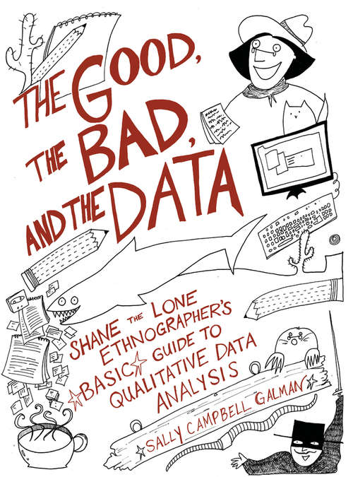 Book cover of The Good, the Bad, and the Data: Shane the Lone Ethnographer’s Basic Guide to Qualitative Data Analysis