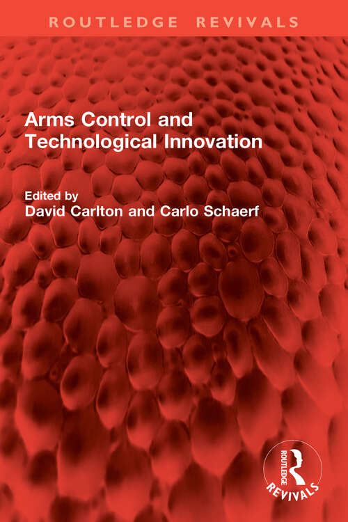 Book cover of Arms Control and Technological Innovation (Routledge Revivals)