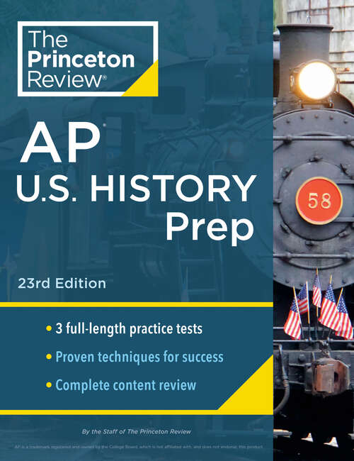 Book cover of Princeton Review AP U.S. History Prep, 23rd Edition: 3 Practice Tests + Complete Content Review + Strategies & Techniques (College Test Preparation)