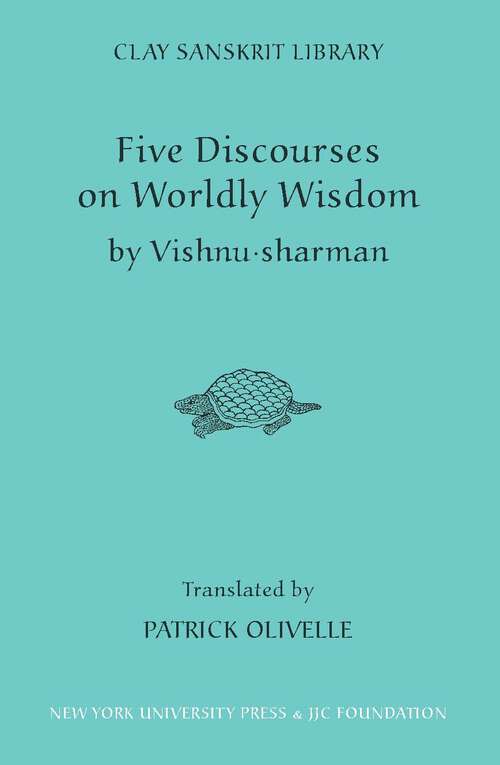 Book cover of Five Discourses of Worldly Wisdom (Clay Sanskrit Library #28)