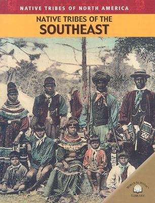 Book cover of Native Tribes of the Southeast (Native Tribes of North America Ser.)