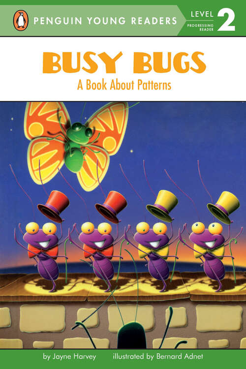 Book cover of Busy Bugs: A Book About Patterns (Penguin Young Readers, Level 2)