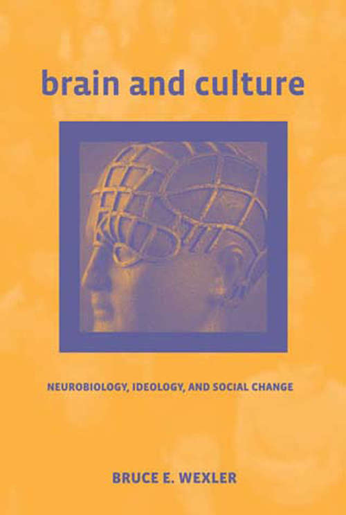 Book cover of Brain and Culture: Neurobiology, Ideology, and Social Change (Bradford Bks.)