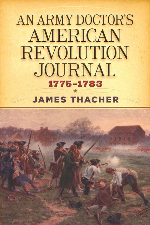 Book cover of An Army Doctor's American Revolution Journal, 1775–1783 (Dover Military History, Weapons, Armor)