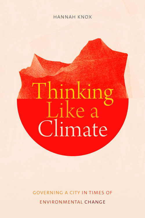 Book cover of Thinking Like a Climate: Governing a City in Times of Environmental Change