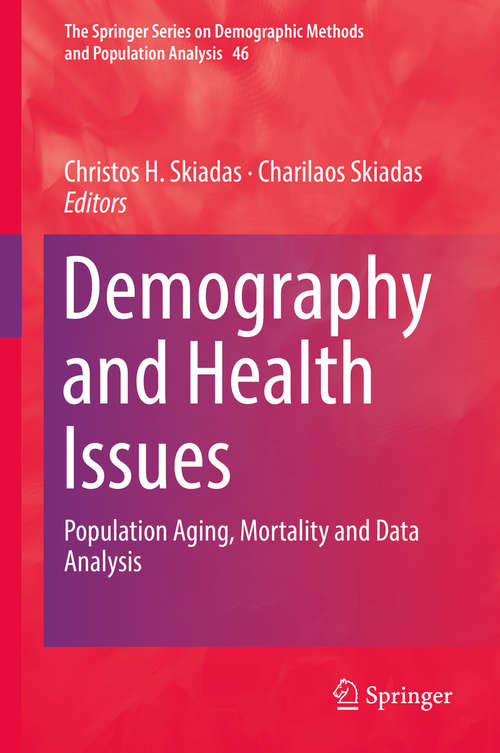 Book cover of Demography and Health Issues: Population Aging, Mortality And Data Analysis (1st ed. 2018) (The\springer Series On Demographic Methods And Population Analysis Ser. #46)