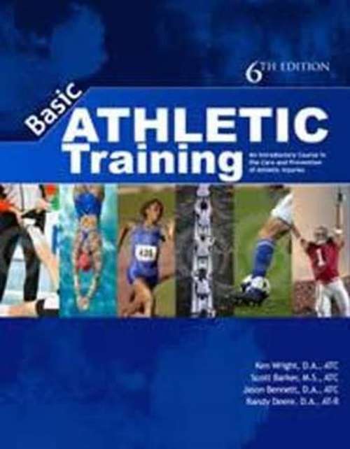 Book cover of Basic Athletic Training: An Introductory Course in the Care and Prevention of Injuries (Sixth Edition)