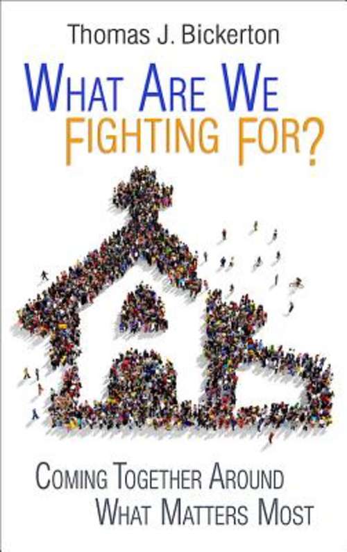 Book cover of What Are We Fighting For?: Coming Together Around What Matters Most (What Are We Fighting For?)