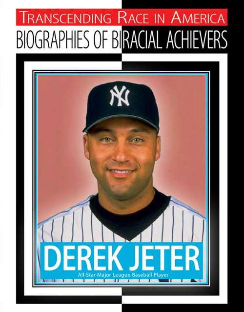 Book cover of Derek Jeter: Transcending Race in America (Biographies of Biracial Achievers)