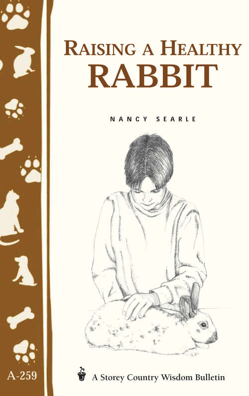 Book cover of Raising a Healthy Rabbit: Storey's Country Wisdom Bulletin A-259 (Storey Country Wisdom Bulletin Ser.)