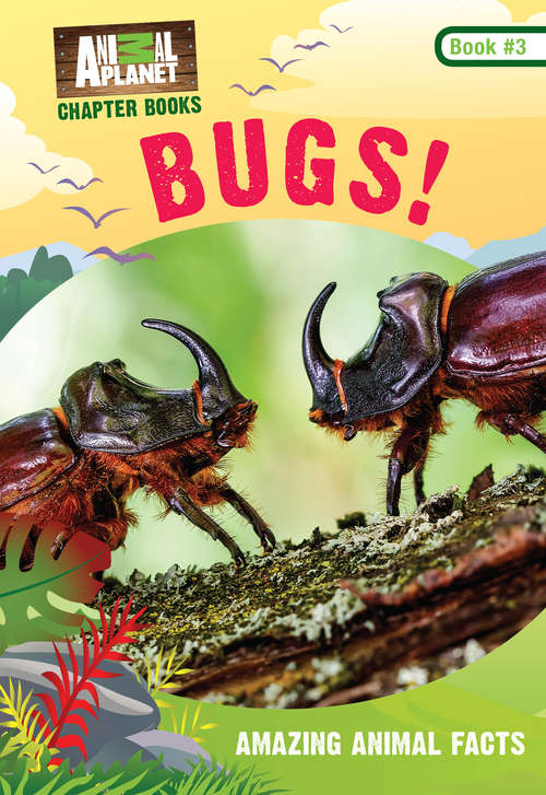 Book cover of Bugs! (Animal Planet Chapter Book #3)