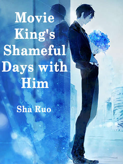 Book cover of Movie King's Shameful Days with Him: Volume 2 (Volume 2 #2)