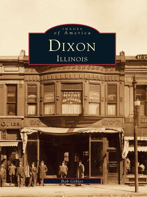 Book cover of Dixon, Illinois (Images of America)