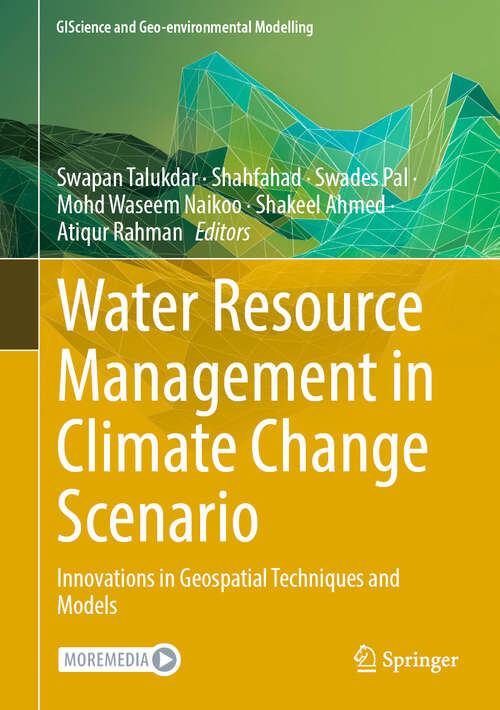 Book cover of Water Resource Management in Climate Change Scenario: Innovations in Geospatial Techniques and Models (2024) (GIScience and Geo-environmental Modelling)