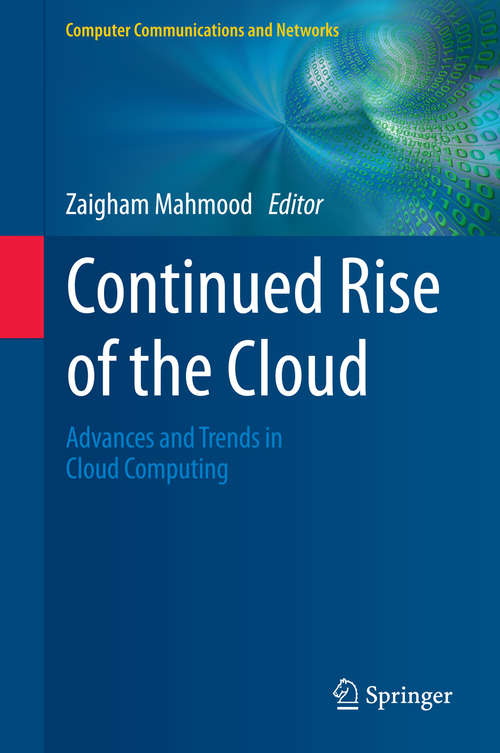 Book cover of Continued Rise of the Cloud: Advances and Trends in Cloud Computing (Computer Communications and Networks)