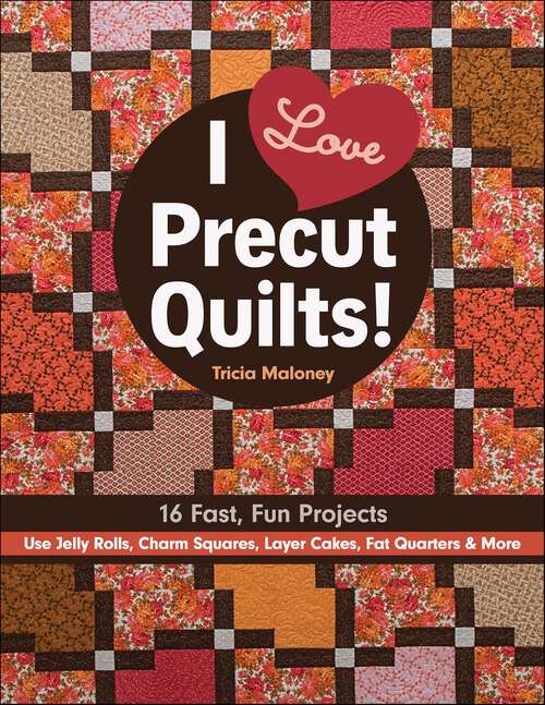 Book cover of I Love Precut Quilts!