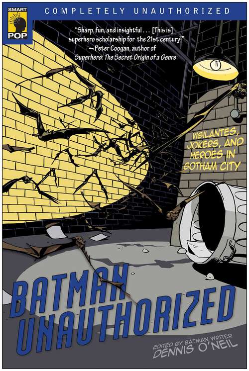 Book cover of Batman Unauthorized: Vigilantes, Jokers, and Heroes in Gotham City