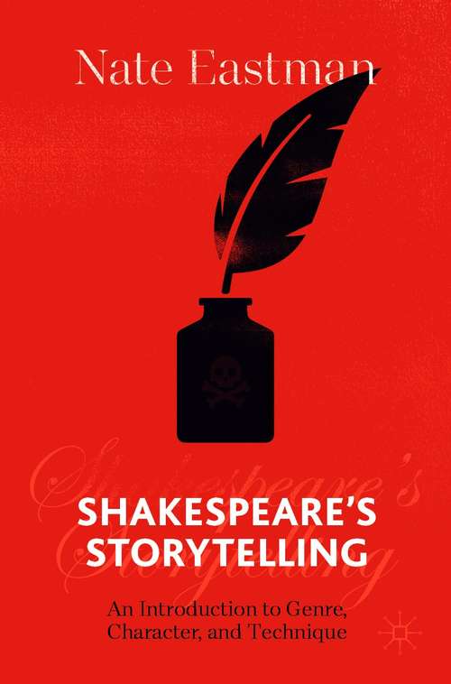 Book cover of Shakespeare's Storytelling: An Introduction to Genre, Character, and Technique (1st ed. 2021)