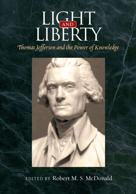 Book cover of Light and Liberty: Thomas Jefferson and the Power of Knowledge (Jeffersonian America)