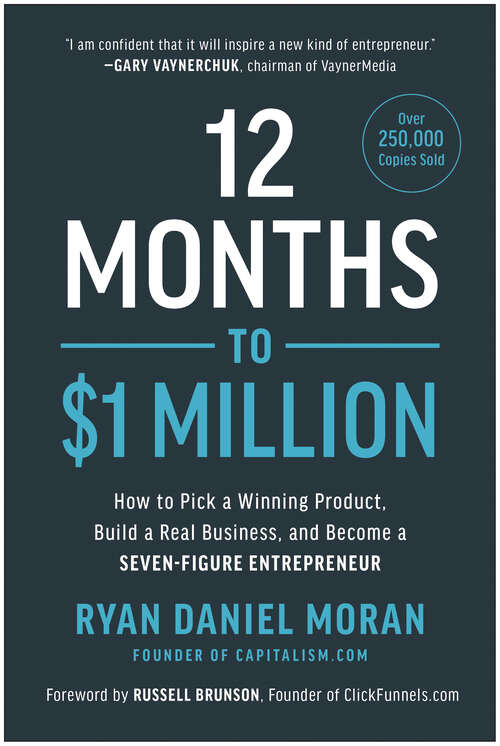 Book cover of 12 Months to $1 Million: How to Pick a Winning Product, Build a Real Business, and Become a Seven-Figure Entrepreneur