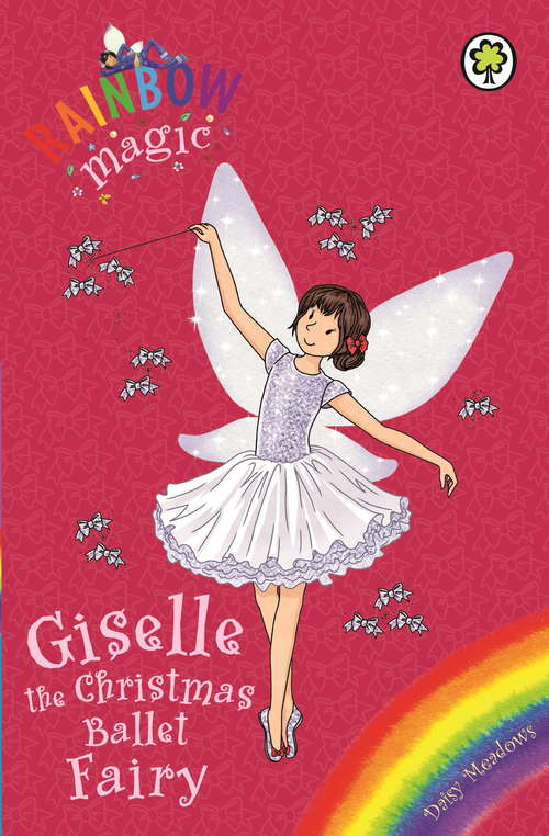 Book cover of Giselle the Christmas Ballet Fairy: Special (Rainbow Magic #1)