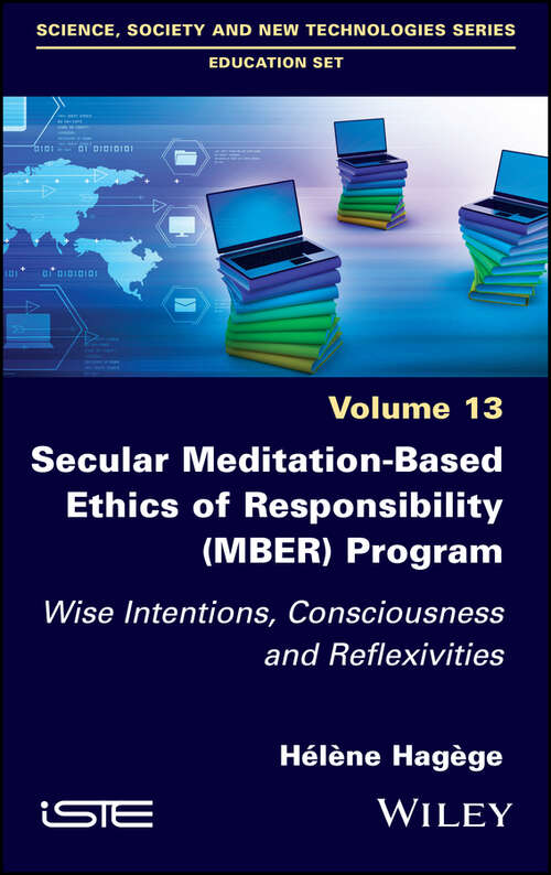 Book cover of Secular Meditation-Based Ethics of Responsibility (MBER) Program: Wise Intentions, Consciousness and Reflexivities