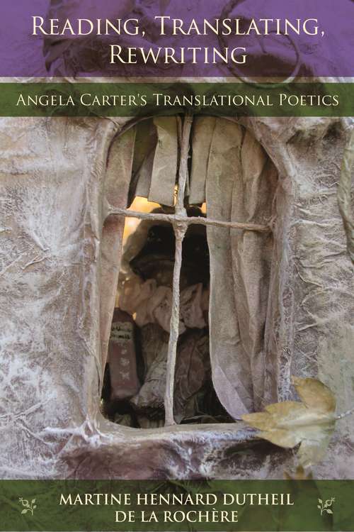 Book cover of Reading, Translating, Rewriting: Angela Carter's Translational Poetics