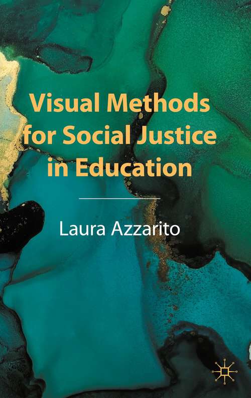 Book cover of Visual Methods for Social Justice in Education (1st ed. 2023)